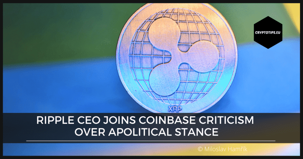 Ripple CEO Joins Coinbase Criticism Over Apolitical Stance