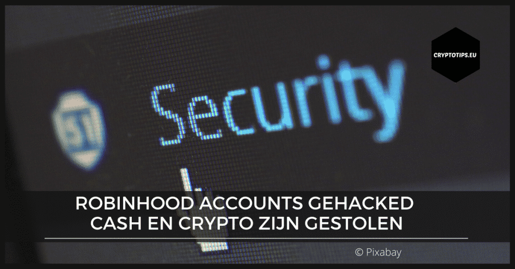 Robinhood accounts gehacked zowel cash als cryptocurrency zijn gestolen