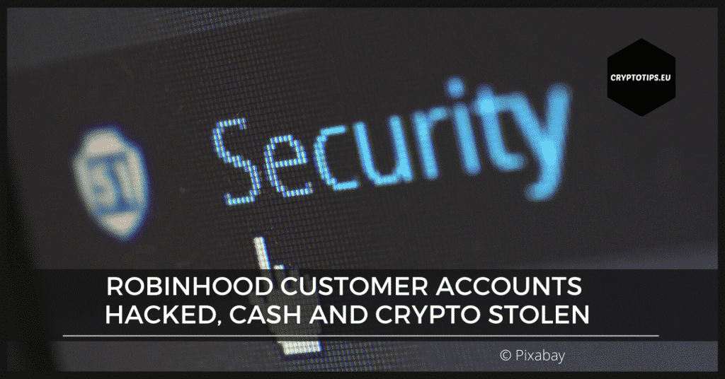 Robinhood customer accounts hacked, cash and crypto stolen