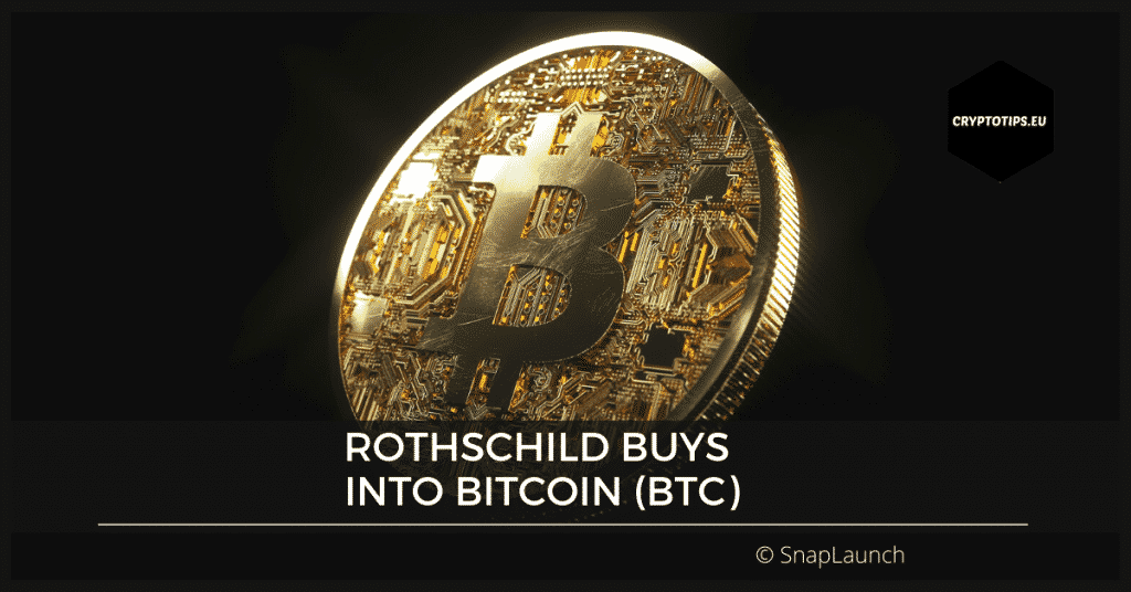 Rothschild Buys Into Bitcoin (BTC)