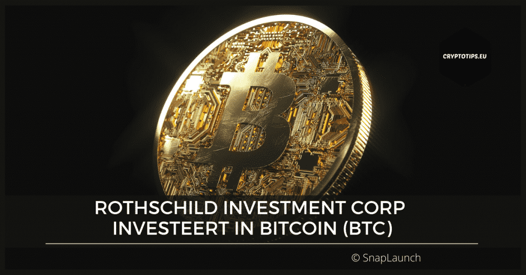 Rothschild investeert in Bitcoin (BTC)