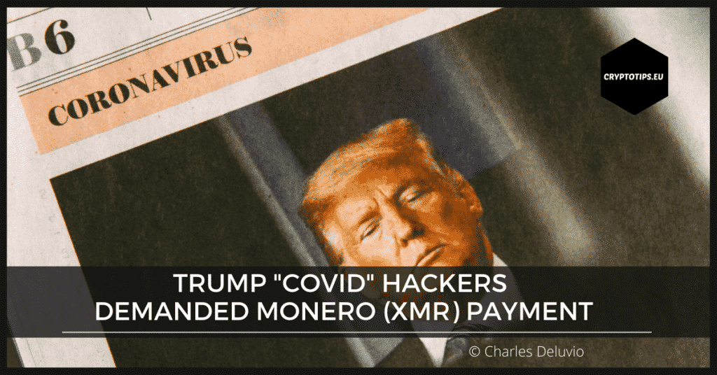 Trump "Covid" Hackers Demanded Monero (XMR) Payment
