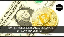 Twitter CEO Increases Square’s Bitcoin Investment
