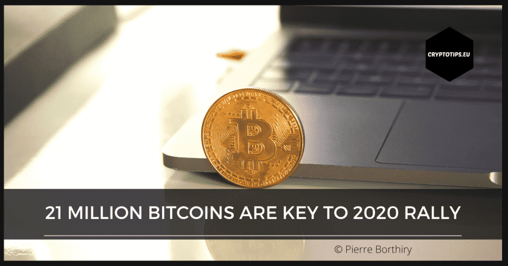 21 Million Bitcoins Are Key to 2020 Rally