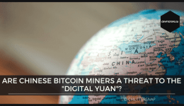 Are Chinese Bitcoin Miners a Threat to the "Digital Yuan"?