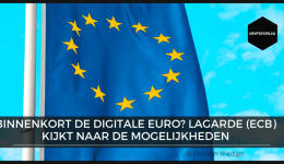 Binnenkort de Digitale Euro? Lagarde (ECB) kijkt naar de mogelijkheden