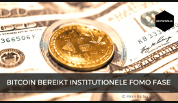 Bitcoin bereikt Institutionele FOMO fase
