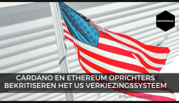 Cardano en Ethereum oprichters bekritiseren het US verkiezingssysteem