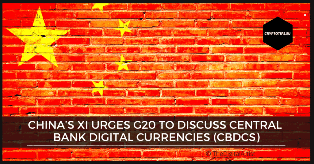 China’s Xi Urges G20 to Discuss Central Bank Digital Currencies (CBDCs)