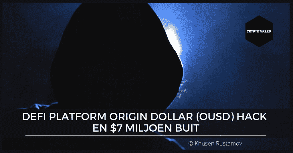 DeFi platform Origin Dollar (OUSD) hack en $7 miljoen buit: hack of scam?
