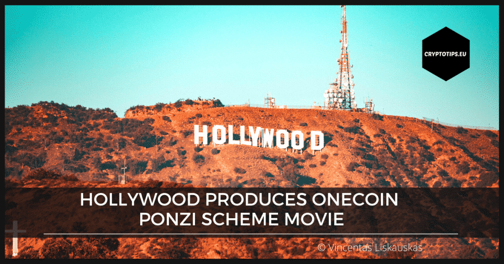 Hollywood produces Onecoin Ponzi scheme movie