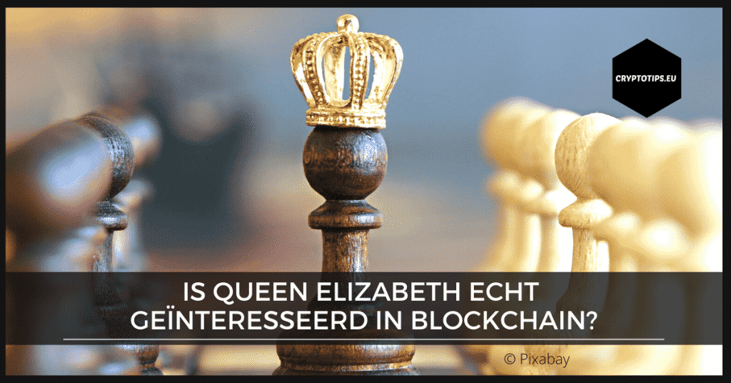 Is Queen Elizabeth echt geïnteresseerd in blockchain?