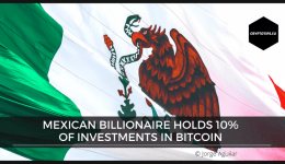 Mexican Billionaire Holds 10% of Investments in Bitcoin