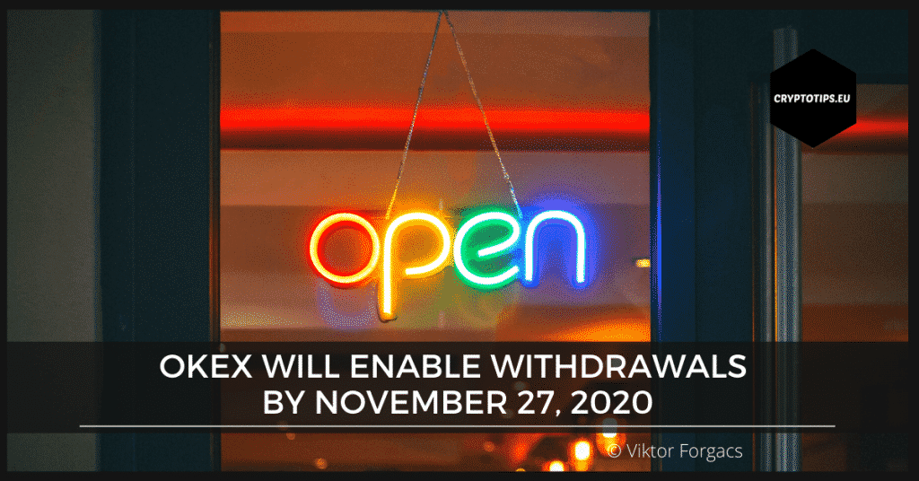 OKEx will enable withdrawals by November 27, 2020