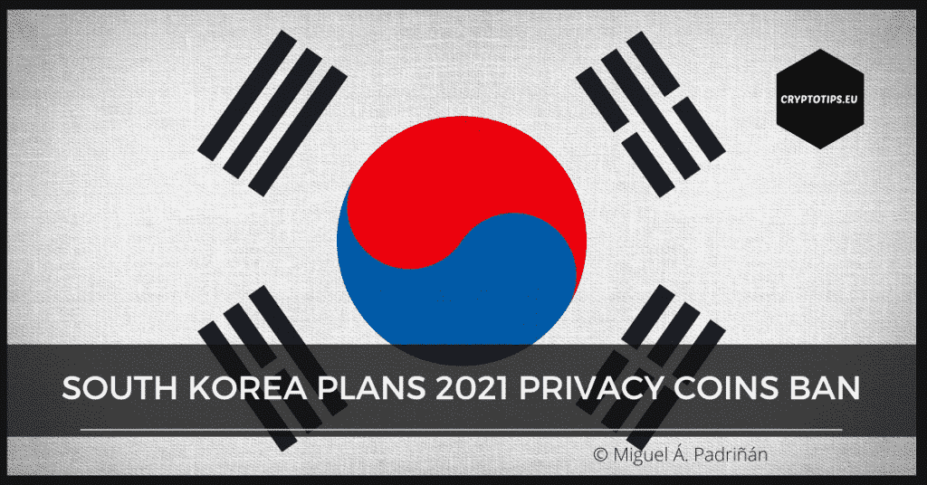 South Korea Plans 2021 Privacy Coins Ban