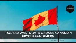 Trudeau Wants Data On 200K Canadian Crypto Customers