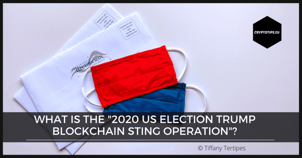 What is the "2020 US Election Trump Blockchain Sting Operation"?