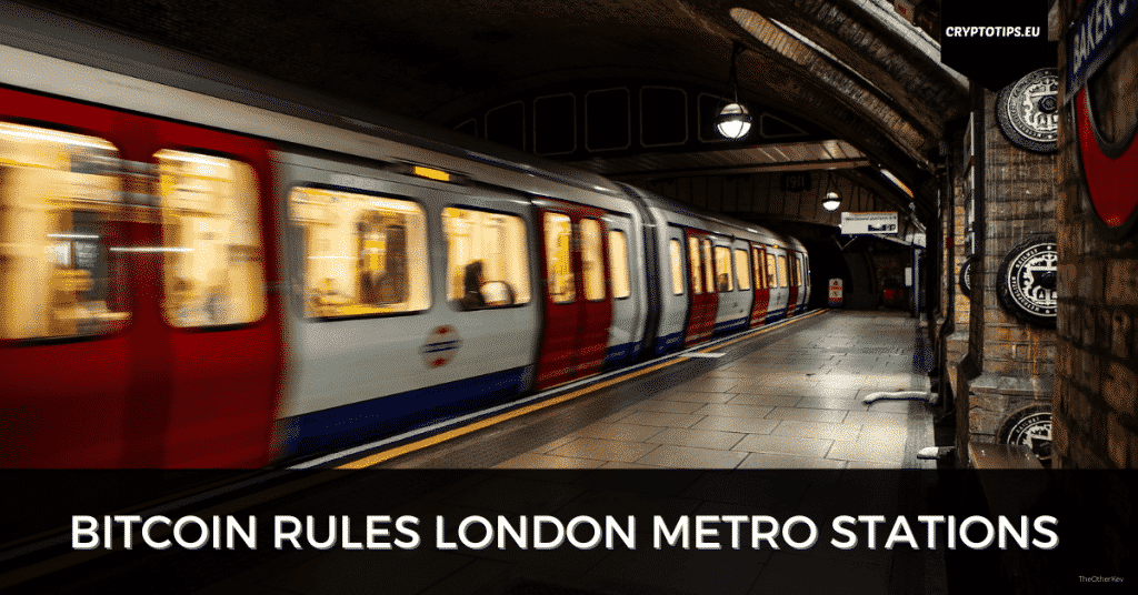 Bitcoin Rules London Metro Stations
