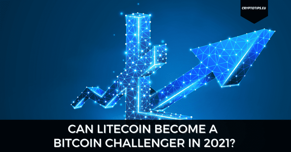 Can Litecoin Become A Bitcoin Challenger In 2021?