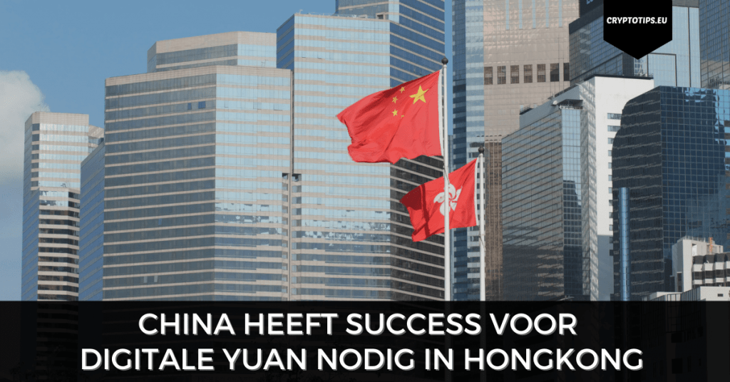 China heeft success voor Digitale Yuan nodig in HongKong