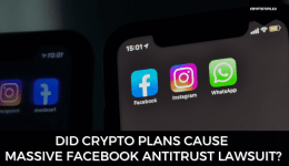 Did Crypto Plans Cause Massive Facebook Antitrust Lawsuit?
