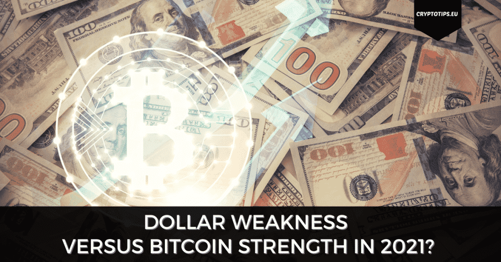 Dollar Weakness Versus Bitcoin Strength In 2021?