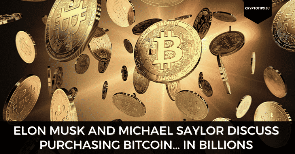 Elon Musk And Michael Saylor Discuss Purchasing Bitcoin… in Billions