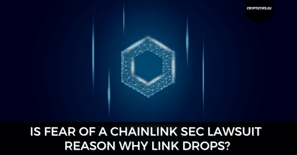 Is Fear of a Chainlink SEC Lawsuit Reason Why LINK Drops?