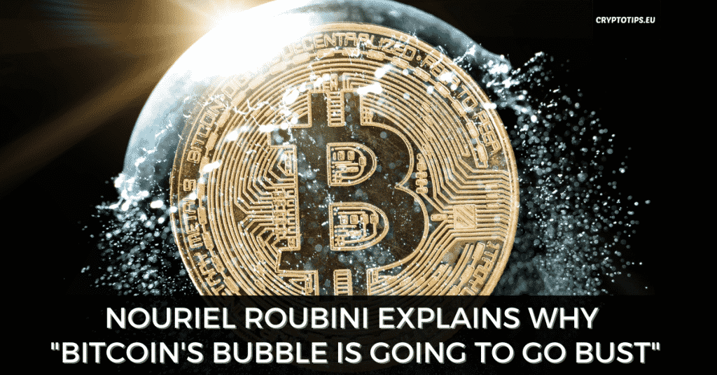 Nouriel Roubini Explains Why "Bitcoin's Bubble Is Going To Go Bust"