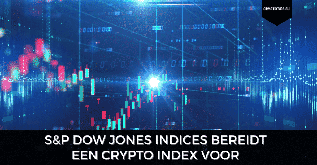 S&P Dow Jones Indices lanceert een crypto index in 2021