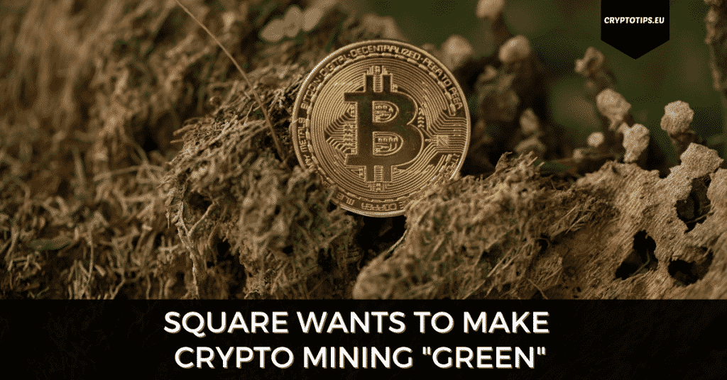 Square Wants To Make Crypto Mining "Green"