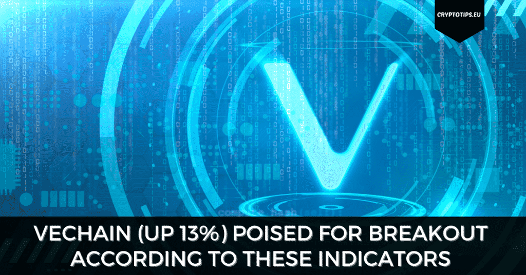 VeChain (Up 13%) Poised For Breakout According To These Indicators