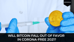 Will Bitcoin Fall Out Of Favor In Corona-Free 2021?