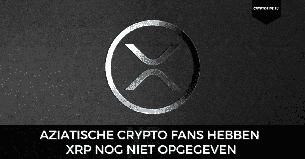 Aziatische crypto fans hebben XRP nog niet opgegeven