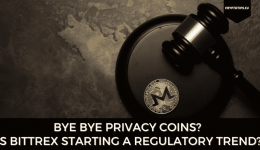 Bye Bye Privacy Coins? Is Bittrex Starting A Regulatory Trend?