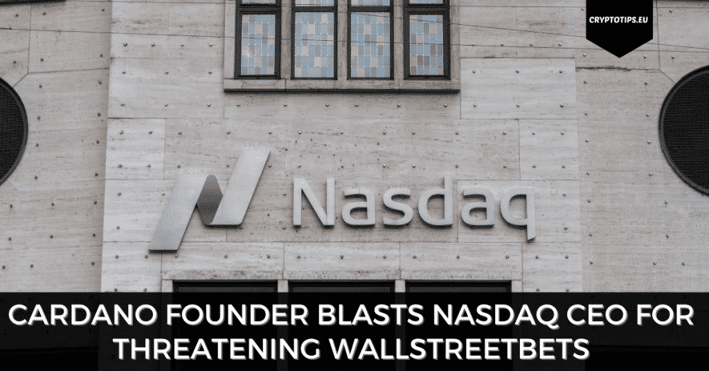 Cardano Founder Blasts Nasdaq CEO For Threatening WallStreetBets