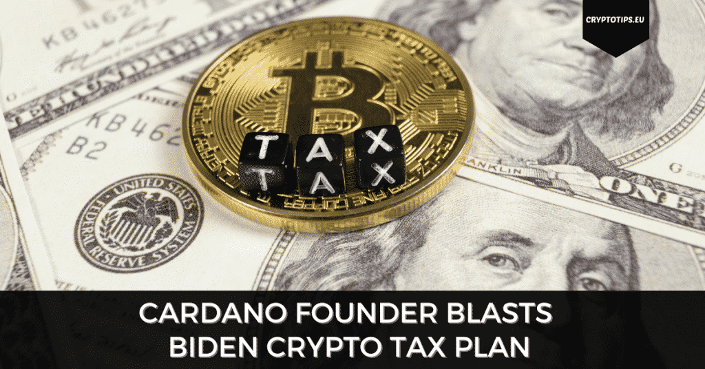Cardano (Up 11%) Founder Blasts Biden Crypto Tax Plan