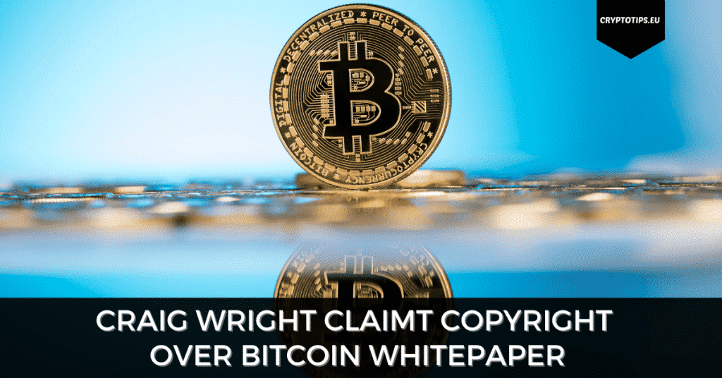 Craig Wright claimt copyright over Bitcoin whitepaper