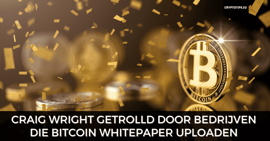 Craig Wright getrolld door bedrijven die Bitcoin Whitepaper uploaden