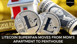 Litecoin Superfan Moves From Mom’s Apartment To Penthouse