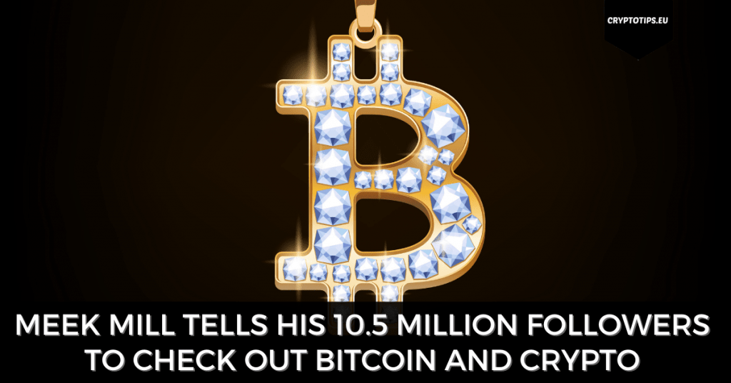 Meek Mill Tells His 10.5 Million Followers To Check Out Bitcoin and Crypto