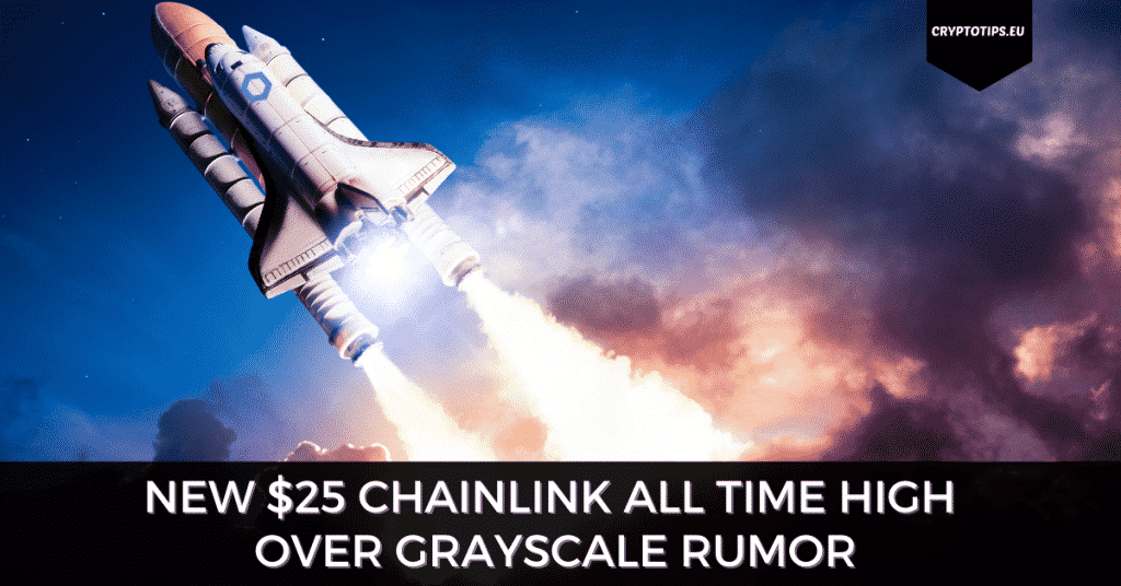 New $25 Chainlink All Time High Over Grayscale Rumor