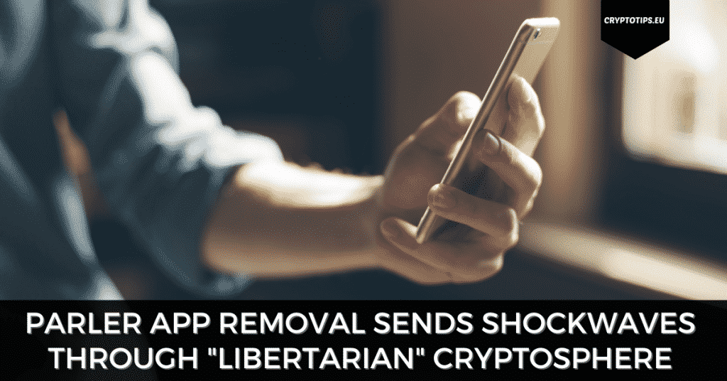 Parler App Removal Sends Shockwaves Through Libertarian Cryptosphere