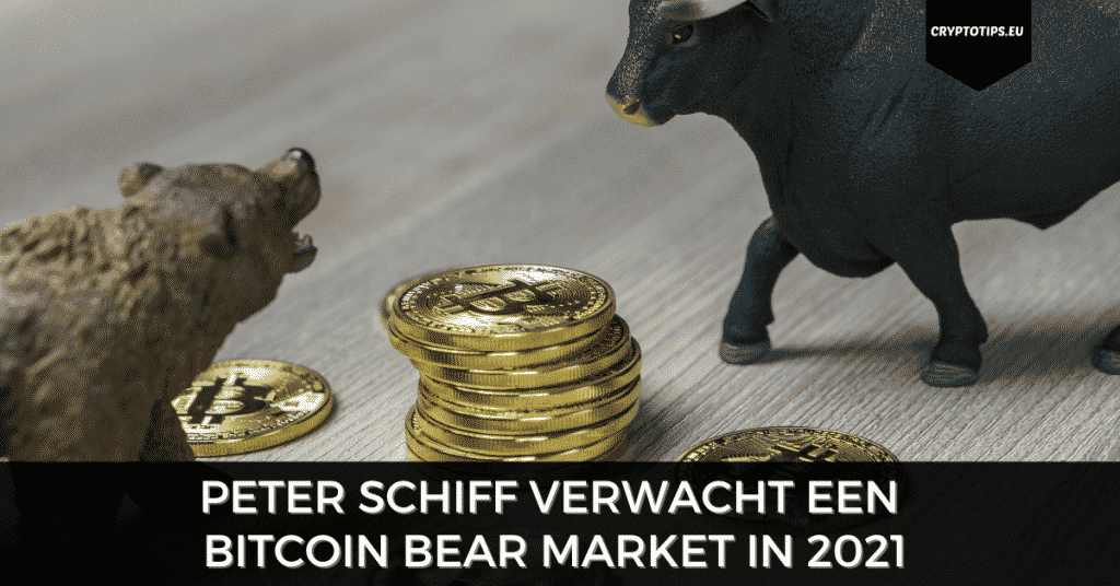 Peter Schiff verwacht een Bitcoin bear market in 2021
