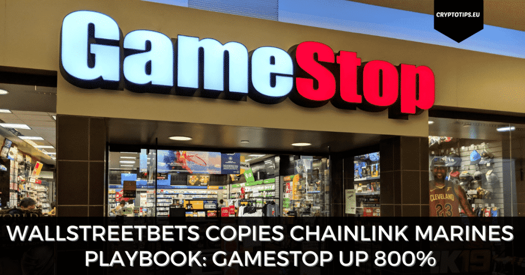 WallstreetBets Copies Chainlink Marines Playbook: GameStop Up 800%