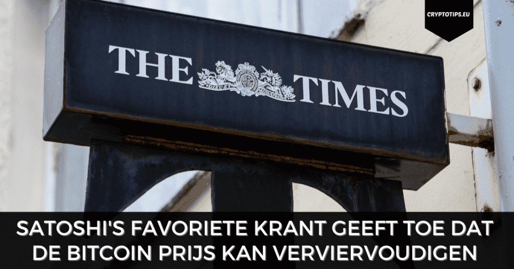 Satoshi's favoriete krant geeft toe dat de Bitcoin prijs kan verviervoudigen