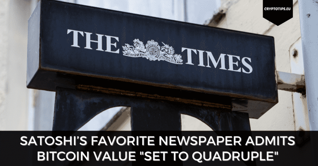 Satoshi’s Favorite Newspaper Admits Bitcoin Value "Set To Quadruple"