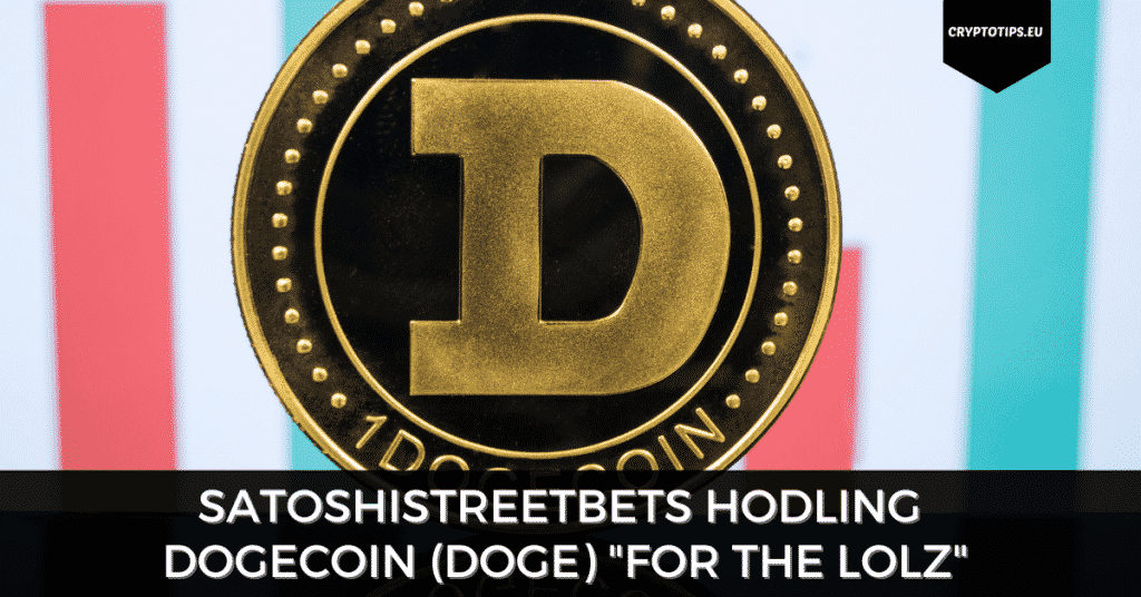 SatoshiStreetBets HODLing Dogecoin "For The Lolz"