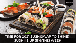Time For 2021 SUSHI To Shine? SushiSwap Is Up 51% This Week
