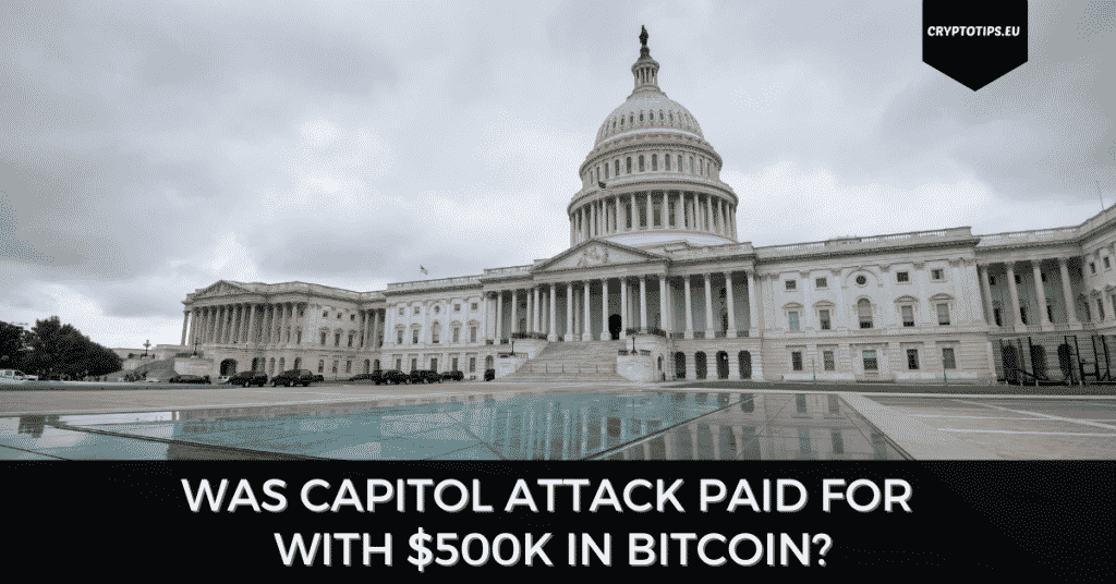 Was Capitol Attack Paid For With $500k In Bitcoin?